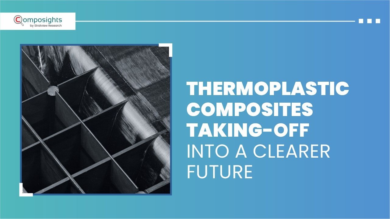Thermoplastic Composites Taking-off into a Clearer Future
